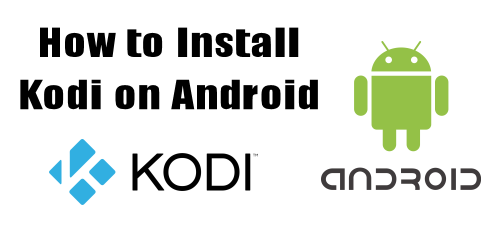 How to install Kodi on Android devices